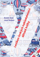 Lexikon českých nakladatelství dětské knihy - Radek Malý, Josef Nešpor, Univerzita Palackého v Olomouci, 2016