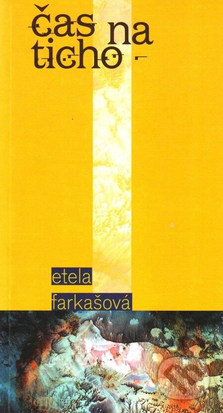 Čas na ticho - Etela Farkašová, Vydavateľstvo Spolku slovenských spisovateľov, 2009