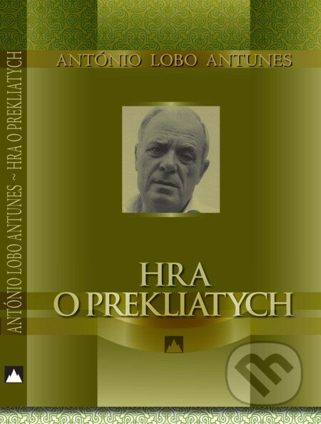 Hra o prekliatych - António Lobo Antunes, Vydavateľstvo Spolku slovenských spisovateľov, 2006
