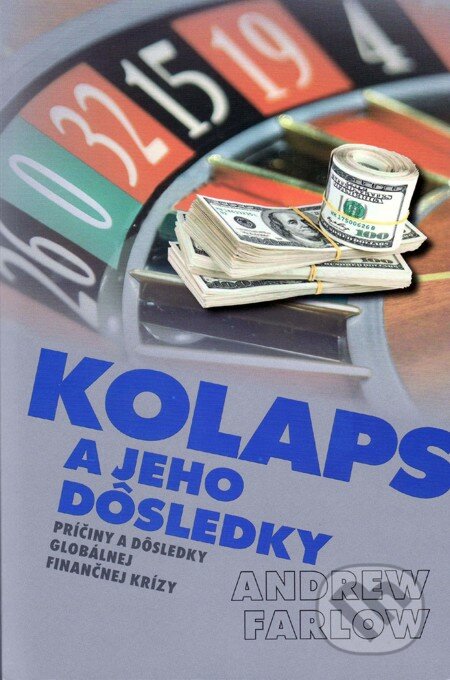Kolaps a jeho dôsledky - Andrew Farlow, Vydavateľstvo Spolku slovenských spisovateľov, 2015