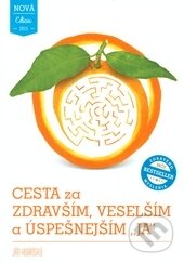 Kniha: Cesta za zdravším, veselším a úspešnejším JA (Ján Hubinský). Via Bibliotheca, 2016