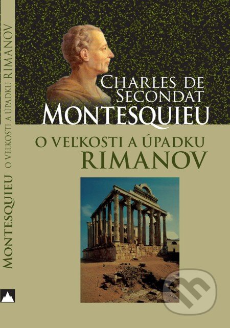 O veľkosti a úpadku Rimanov - Charles de Secondat Montesquieu, Vydavateľstvo Spolku slovenských spisovateľov, 2008