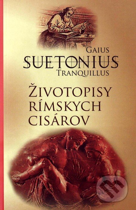 Životopisy rímskych cisárov - Gaius Tranquillus Suetonius, Vydavateľstvo Spolku slovenských spisovateľov, 2010