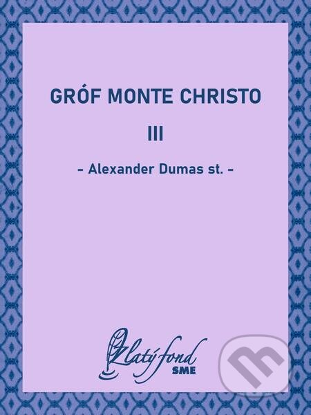 Gróf Monte Christo III - Alexander Dumas st., Petit Press