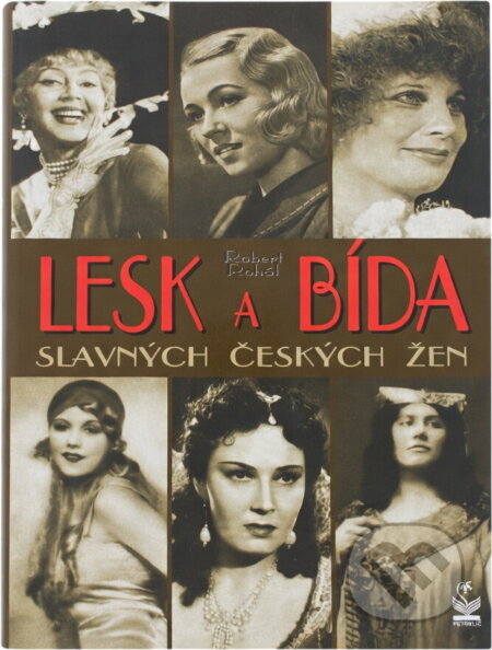 Kniha: Lesk a bída slavných českých žen (Robert Rohál). Petrklíč, 2002