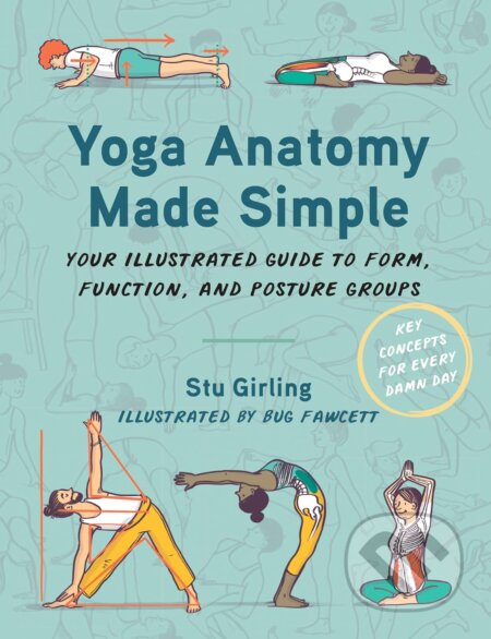 Yoga Anatomy Made Simple - Stu Girling, Bug Fawcett (Ilustrátor), North Atlantic Books, 2023