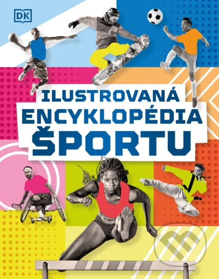 Ilustrovaná encyklopédia športu - Kolektív autorov, Slovart, 2024