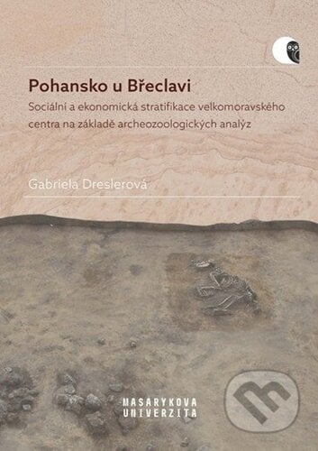 Pohansko u Břeclavi - Gabriela Dreslerová, Muni Press, 2024
