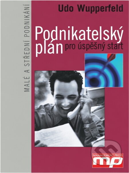 Kniha: Podnikatelský plán pro úspěšný start (Udo Wupperfeld). Management Press, 2003