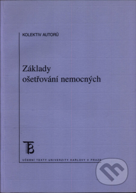 Základy ošetřování nemocných, Karolinum, 2005
