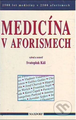 Medicína v aforismech - Svatopluk Káš, Maxdorf, 1999