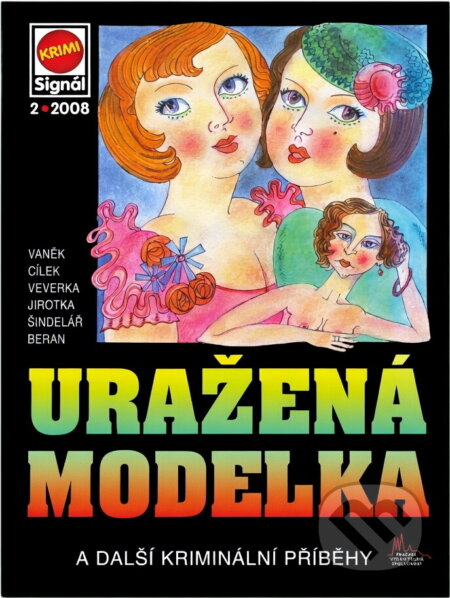 Kniha: Uražená modelka : a další kriminální příběhy (Pražská vydavatelská společnost). Pražská vydavatelská společnost, 2008