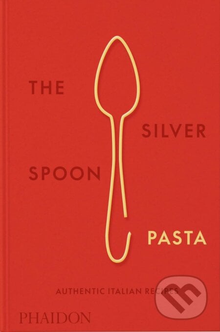 The Silver Spoon Pasta, Phaidon, 2024