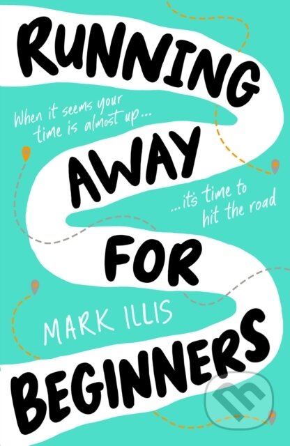Running Away for Beginners - Mark Illis, Scholastic, 2024
