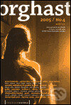 Orghast 2005 - Almanach příští vlny divadla, Pražská scéna, 2004