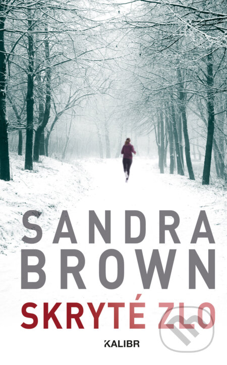 Skryté zlo - Sandra Brown, Kalibr, 2024