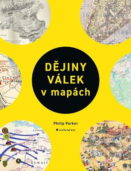 Dějiny válek v mapách - Philip Parker, Grada, 2023