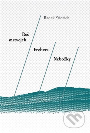 Řeč mrtvejch / Erzherz / Nebožky - Radek Fridrich, Perplex, 2024