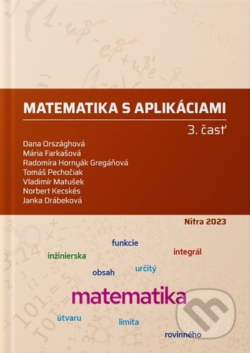 Matematika s aplikáciami (3. časť) - Dana Országhová, Slovenská poľnohospodárska univerzita v Nitre, 2023