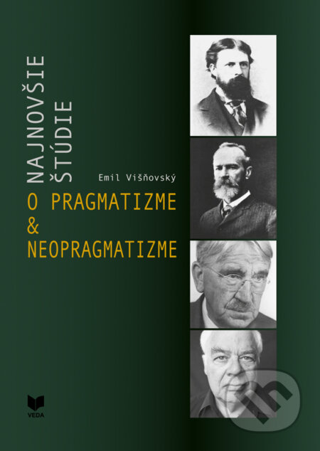 Najnovšie štúdie o pragmatizme a neopragmatizme - Emil Višňovský, VEDA, 2024