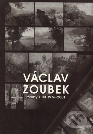 Václav Zoubek - Václav Zoubek, Rabasova galerie Rakovník, 2012