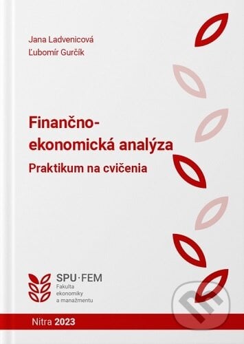 Finančno - ekonomická analýza - Jana Ladvenicová, Slovenská poľnohospodárska univerzita v Nitre, 2023