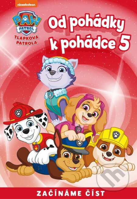 Od pohádky k pohádce: Tlapková patrola 5 (Začínáme číst) - kniha z kategorie Beletrie pro děti
