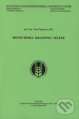 Biotechnika krajinnej zelene - Viera Paganová, Slovenská poľnohospodárska univerzita v Nitre, 2009