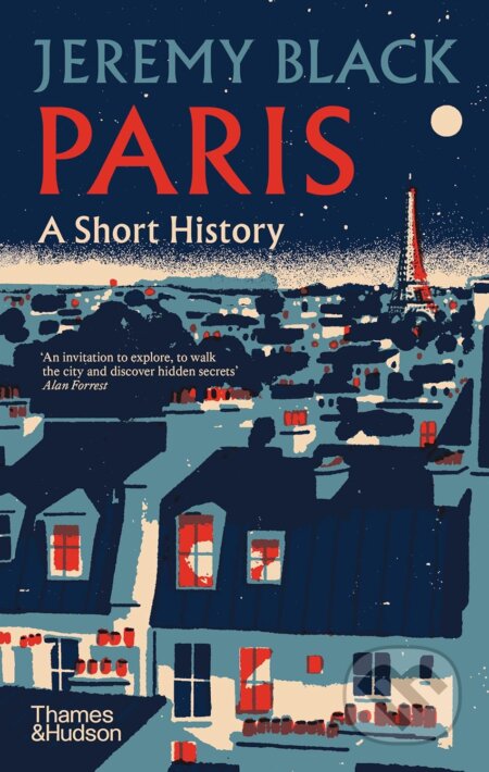 Paris - Jeremy Black, Thames & Hudson, 2024