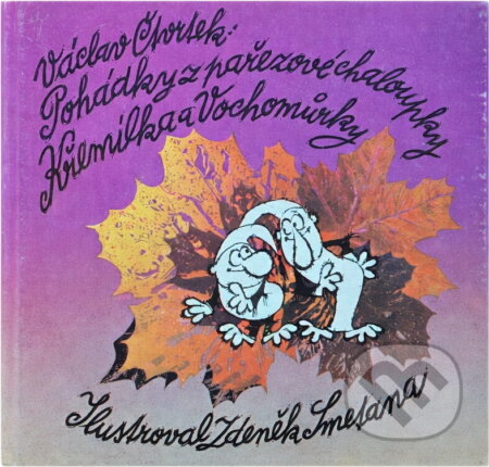 Kniha: Pohádky z pařezové chaloupky Křemílka a Vochomůrky : pro děti od 4 let : četba pro žáky zákl. škol (Václav Čtvrtek). , 1990