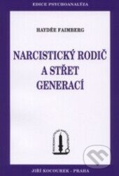 Narcistický rodič a střet generací - Haydée Faimberg, Psychoanalytické nakl. J. Koco, 2001