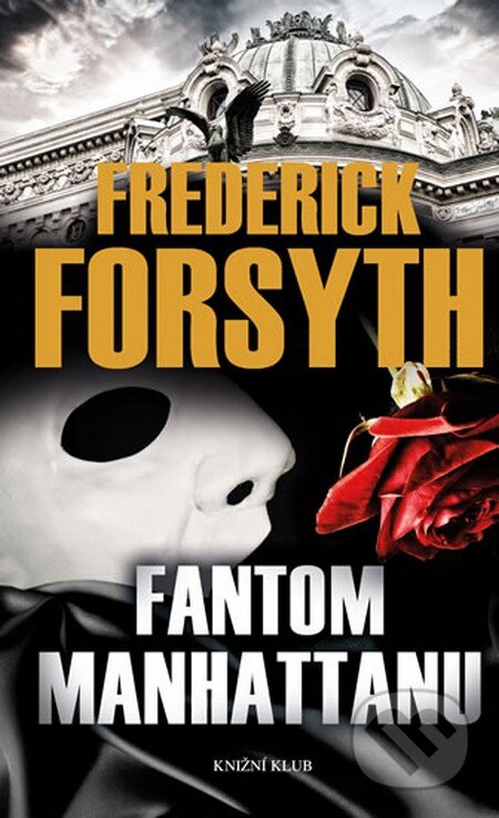 Fantom Manhattanu - Frederick Forsyth, Knižní klub, 2016