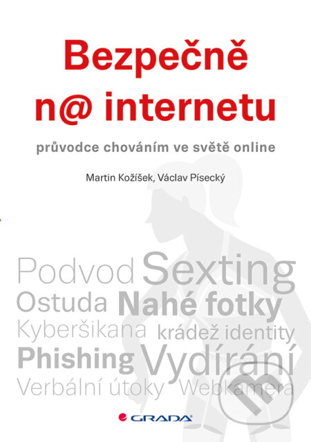 Bezpečně na internetu - Martin Kožíšek, Václav Písecký