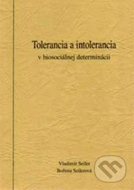 Tolerancia a intolerancia - Vladimír Seiler, Vladimír Seiler, 2004