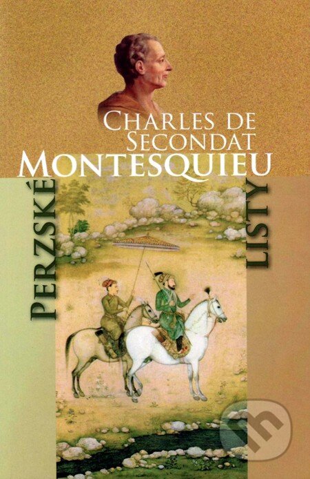 Perzské listy - Charles de Secondat Montesquieu, Vydavateľstvo Spolku slovenských spisovateľov, 2010