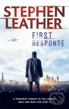 First Response - Stephen Leather, Hodder and Stoughton, 2016