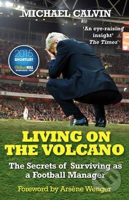 Living on the Volcano (The Secrets of Surviving as a Football Manager) - kniha z kategorie Kolektivní sporty