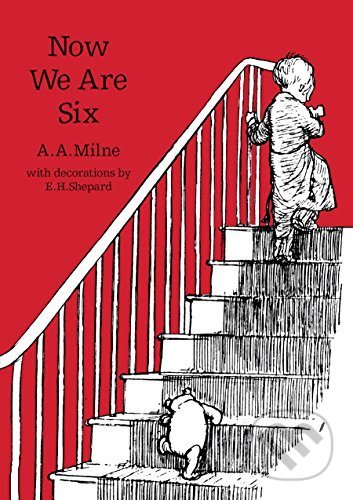Now We Are Six - A. A. Milne, Egmont Books, 2016