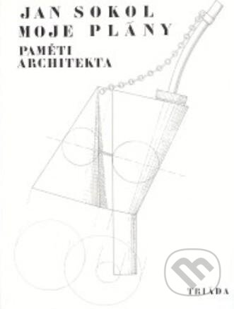 Moje plány (Paměti architekta) - Jan Sokol - kniha z kategorie Architektura