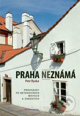 Praha neznámá - Petr Ryska, Grada, 2016