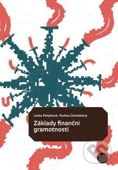 Základy finanční gramotnosti - Lenka Petýrková, Pavlína Chmelařová, Generation Europe, 2012