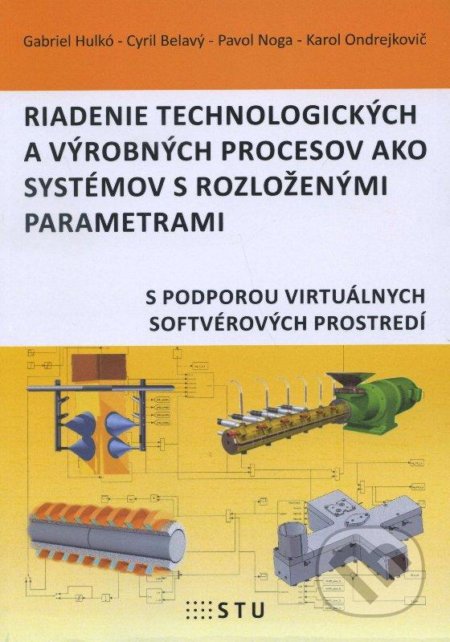 Riadenie technologických a výrobných procesov ako systémov s rozlozenými parametrami - Gabriel Hulkó, STU, 2015