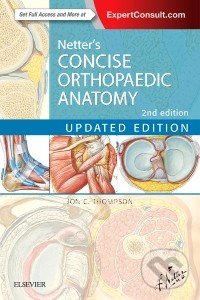 Netter&#039;s Concise Orthopaedic Anatomy - Jon C. Thompson, Elsevier Science, 2016