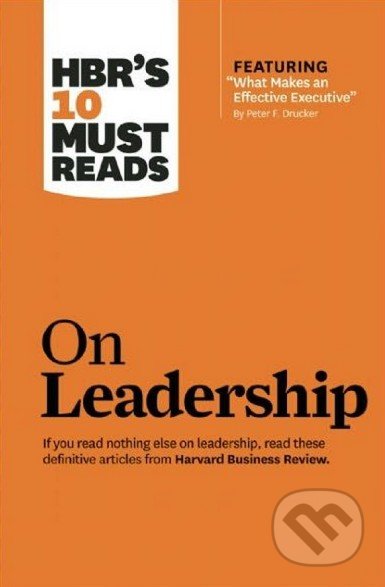 HBR&#039;s 10 Must Reads on Leadership - Peter F. Drucker, Harvard Business Press, 2011