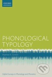 Phonological Typology - Matthew Gordon, Oxford University Press, 2016