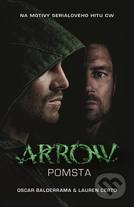 E-kniha: Arrow - Pomsta (Lauren Certo a Oscar Balderrama). Baronet, 2016