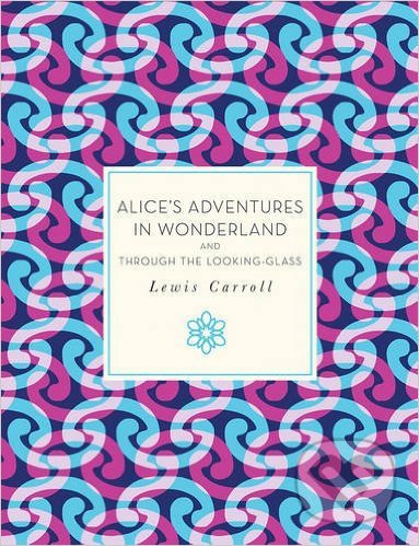 Alice&#039;s Adventures in Wonderland and Through the Looking-Glass - Lewis Carroll, John Tenniel (ilustrátor), Race Point, 2016