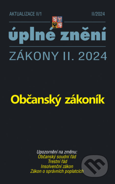 Aktualizace II/1 / 2024 - Občanský zákoník (Občanský soudní řád, Trestní řád, Insolvenční zákon, Zákon o správních poplatcích)