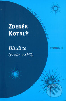 Bludice - Zdeněk Kotrlý, Mladá fronta, 2005