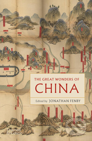 The Great Wonders of China - Jonathan Fenby, Thames & Hudson, 2024